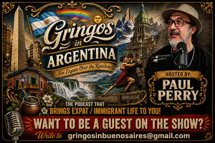 Want to be a guest on the Gringos in Buenos Aires Podcast? Write to gringosinbuenosaires@gmail.com
